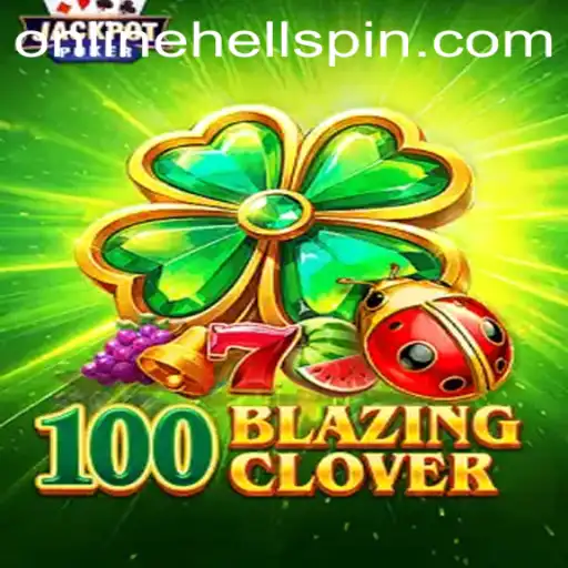 The Thrilling World of 100BlazingClover and the Mysterious Keyword 'HellSpin'